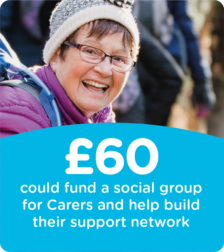 £60 could fund a social group for Carers and help build their support network